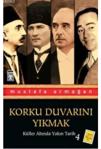 Korku Duvarını Yıkmak; Küller Altında Yakın Tarih 4
