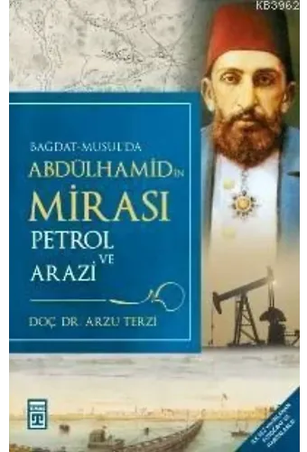 Abdülhamid'in Mirası Petrol ve Arazi