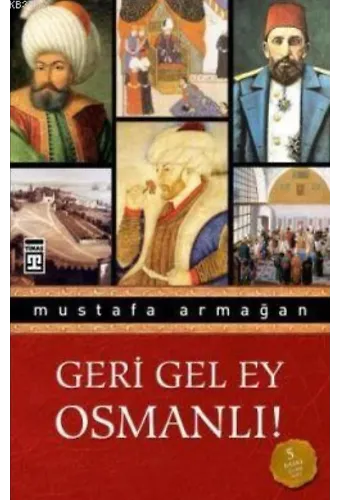 Geri Gel Ey Osmanlı!