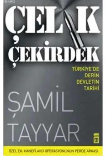 Çelik Çekirdek; Türkiye'de Derin Devletin Tarihi