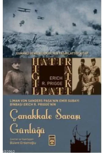 Çanakkale Savaşı Günlüğü; Osmanlı Genelkurmayının Yasaklattığı Kitap