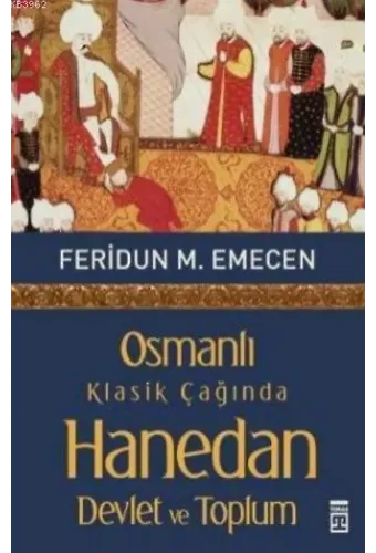 Osmanlı Klasik Çağında Hanedan Devlet ve Toplum