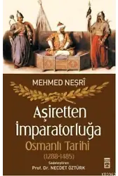 Aşiretten İmparatorluğa Osmanlı Tarihi (1288-1485)