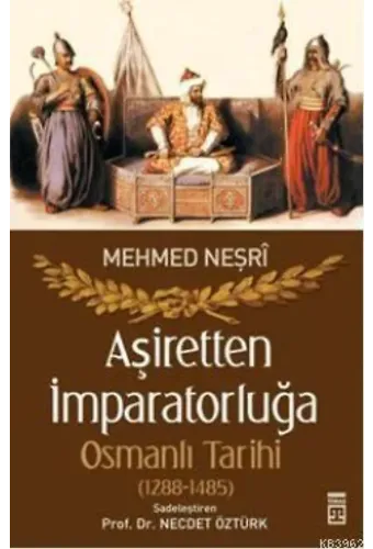 Aşiretten İmparatorluğa Osmanlı Tarihi (1288-1485)