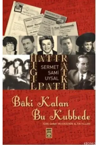 Bâki Kalan Bu Kubbede; Türk Sanat Musikisinin Altın Yılları