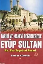 Tarihi ve Manevi Değerleriyle Eyüp Sultan