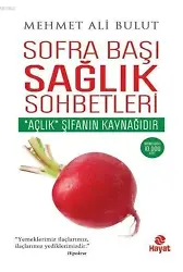 Sofra Başı Sağlık Sohbetleri; "Açlık" Şifanın Kaynağıdır