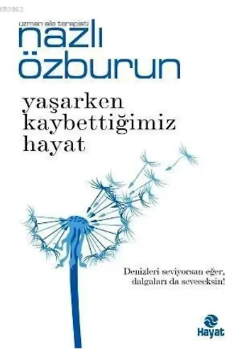 Yaşarken Kaybettiğimiz Hayat