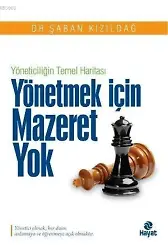 Yönetmek İçin Mazeret Yok; Yöneticiliğin Temel Haritası