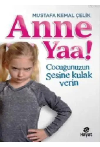 Anne Yaa!; Çocuğunuzun Sesine Kulak Verin