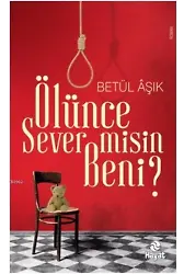 Ölünce Sever misin Beni?