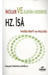 İnciller ve Kuranı Kerim'de Hz. İsa Vefatı Ref'i ve Nüzulü