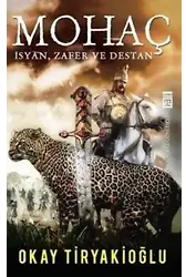 Mohaç; İsyan,Zafer Ve Destan