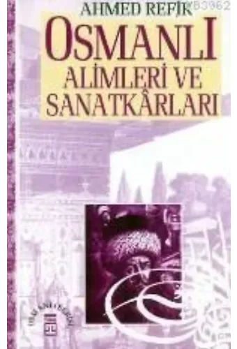 Osmanlı Alimleri ve Sanatkarları