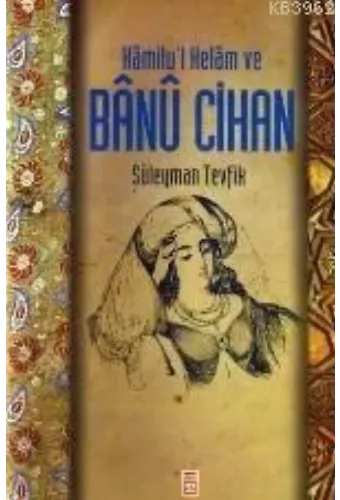 Kamilü'l Kelam ve Banu Cihan