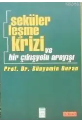 Sekülerleşme Krizi; ve Bir Çıkış Yolu Arayışı