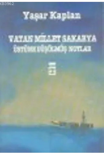 Vatan Millet Sakarya Üstüne Düşülmüş Notlar