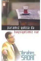 Paramız Yoksa Da Haysiyetimiz Var