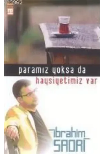 Paramız Yoksa Da Haysiyetimiz Var