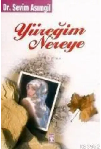 Yüreğim Nereye