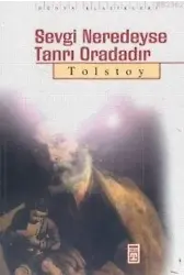 Sevgi Neredeyse Tanrı Oradadır