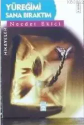 Yüreğimi Sana Bıraktım