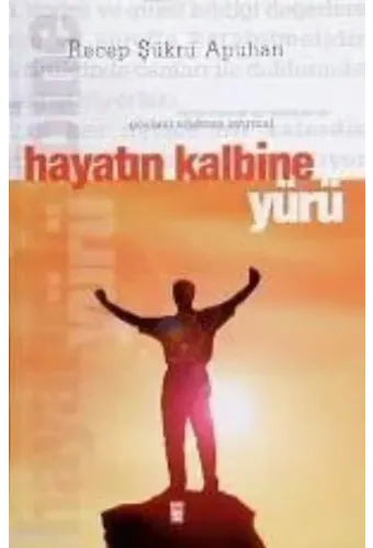 Hayatın Kalbine Yürü