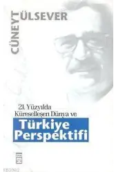 21. Yüzyılda Küreselleşen Dünya ve Türkiye Perspektifi
