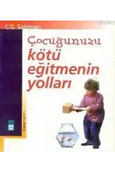 Çocuğunuzu Kötü Eğitmenin Yolları