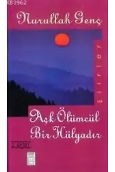 Aşk Ölümcül Bir Hülyadır