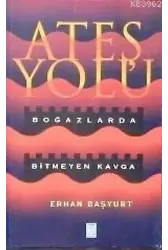 Ateş Yolu; Boğazlarda Biymeyen Kavga