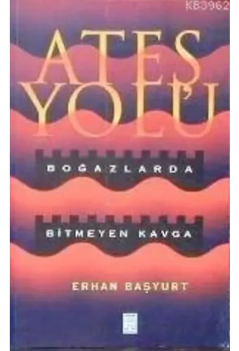 Ateş Yolu; Boğazlarda Biymeyen Kavga