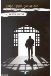 Gölge Işığın Çocuğudur