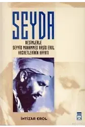 Seyda; Resimlerle Seyyid Muhammed Raşid Erol Hazretlerinin Hayatı