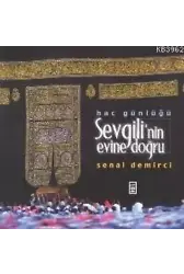 Hac Günlüğü - Sevgilinin Evine Doğru