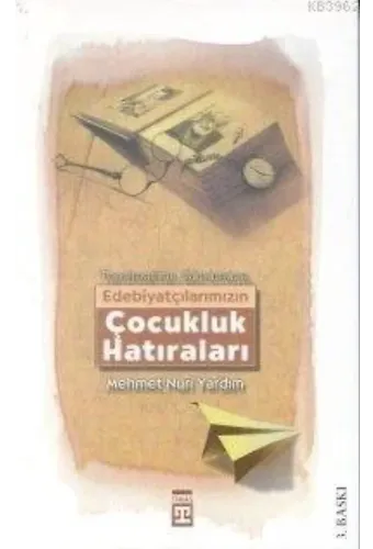Edebiyatçılarımızın Çocukluk Hatıraları