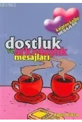 Dostluk ve Arkadaşlık Mesajları