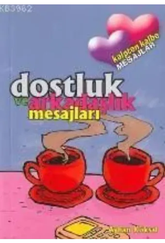 Dostluk ve Arkadaşlık Mesajları