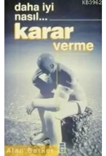 Daha İyi Nasıl... Karar Verme