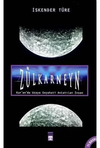 Zülkarneyn; Kur´an´da Uzaya Seyahati Anlatılan İnsan