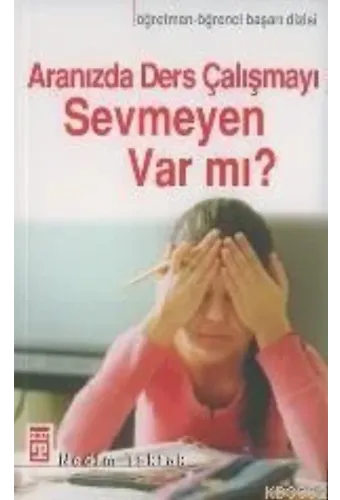 Aranızda Ders Çalışmayı Sevmeyen Var Mı?