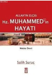 Allah'ın Elçisi Hz. Muhammed'in Hayatı - 1 (Mekke Devri)