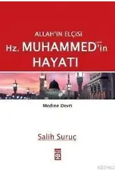 Allahın Elçisi Hz. Muhammedin Hayatı - 2 (Medine Devri)