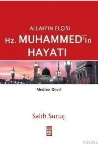 Allah'ın Elçisi Hz. Muhammed'in Hayatı - 2 (Medine Devri)