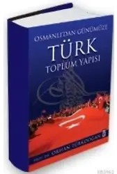 Osmanlı'dan Günümüze Türk Toplum Yapısı