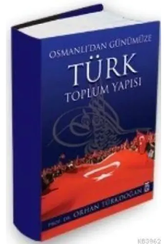 Osmanlı'dan Günümüze Türk Toplum Yapısı