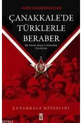 Çanakkale'de Türklerle Beraber; Bir Alman Albay'ın Gözünden Çanakkale