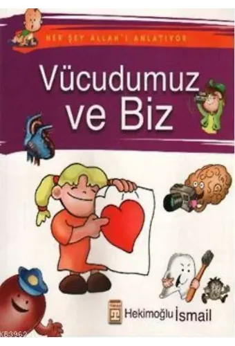 Her Şey Allah'ı Anlatıyor - Vücudumuz ve Biz