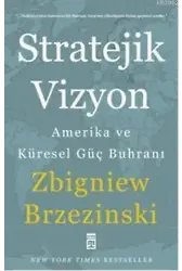 Stratejik Vizyon; Amerika ve Küresel Güç Buhranı