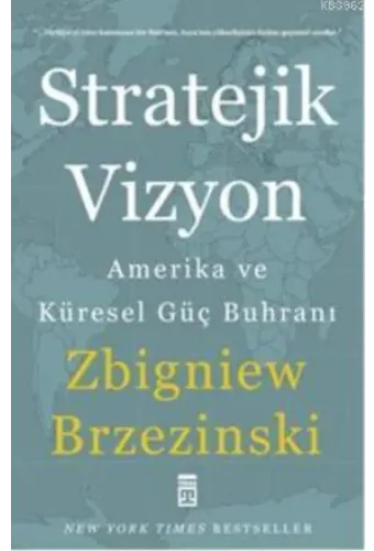 Stratejik Vizyon; Amerika ve Küresel Güç Buhranı